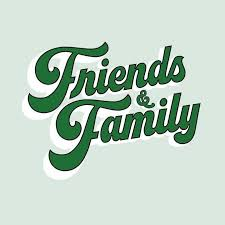 Friends & Family